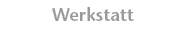 Werkstatt