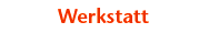 Werkstatt